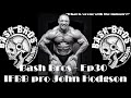 Bash Bros Podcast Ep 30 Ft IFBB pro John Hodgson