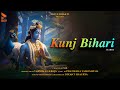 Kunj Bihari Aarti Pratiksha Vashishtha MK महेश कुकरेजा BLIVE BHAKTI