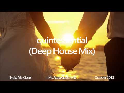 'Hold Me Close' (Mr. Attila Deep House Guest Mix) October 2013