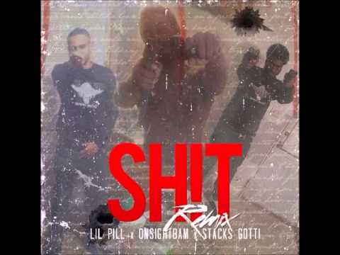 STACKS GOTTI x LIL PILL x ONSIGHTBAM - SHIT REMIX