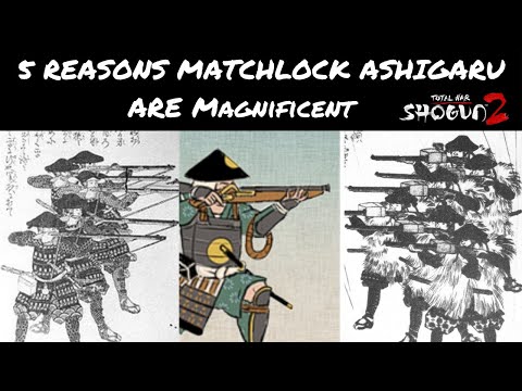 Top 5 Reasons Matchlock Ashigaru Are Magnificent
