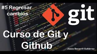 Git y Github #5 Regresar cambios