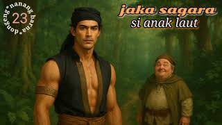 Download lagu JAKA SAGARA dongeng | NANANG BARNA | BEO eps 23 mp3 Download lagu JAKA SAGARA dongeng | NANANG BARNA | BEO eps 23 mp3