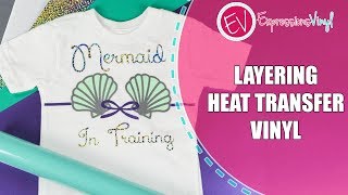 Layering Heat Transfer Vinyl
