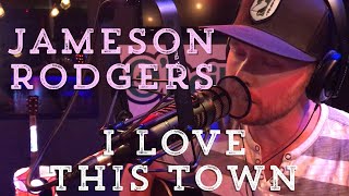 Jameson Rodgers - I Love This Town