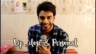 Up  Close & Personal with Vikram Singh Chauhan