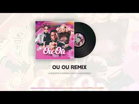 Ou Ou Remix - La Perversa x La Insuperable x Wander Love (Audio Oficial)