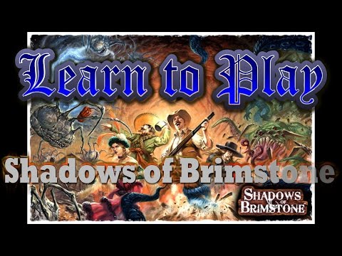 Learn to Play: Shadows of Brimstone