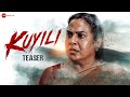 Kuyili Teaser Lizzie Antony Thashmiga Lakshman Puthupetta Suresh Hello Ganthasamy P Murugasamy