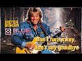 Blue System 2024 Don T Turn Away Don T Say Goodbye