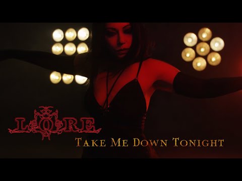 LORE "Take Me Down Tonight"