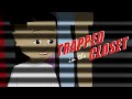 Trapped In The Closet