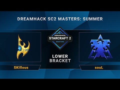SC2 - SKillous vs. souL - DreamHack SC2 Masters Summer - Lower Bracket - EU
