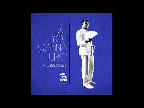 Ladies on Mars /Do You Wanna Funk? (Nu/Italo Disco)