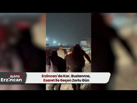 Erzincan'da Kar, Buzlanma, Esaret İle Geçen Zorlu Gün