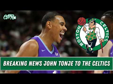 BREAKING NEWS Celtics receive John Tonje in the trade for Chris Boucher #breakingnews | CNR