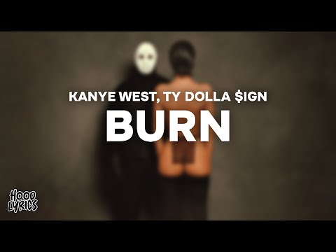 Kanye West & Ty Dolla $ign - BURN (Lyrics)