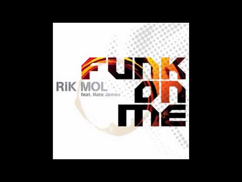 RIK MOL feat. NATE JAMES - Funk on Me