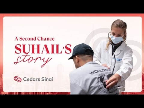 A New Chance at Life: Suhail’s Heart & Kidney Transplant Journey | Cedars-Sinai International