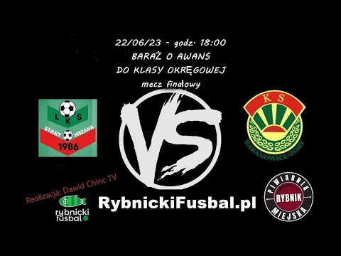 22/06/2023 - NA ŻYWO: LKS Start Mszana - KS Baranowice-Żory