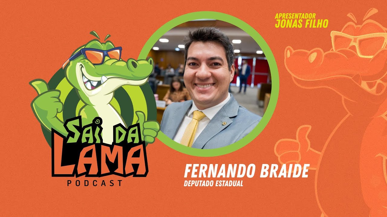 FERNANDO BRAIDE - SAI DA LAMA PODCAST