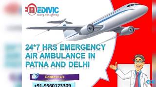 Book Low-Cost and Best Amenity by Medivic Air Ambulance in Patna