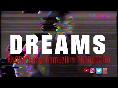 "DREAMS" 134 BPM  ANOTHER psychomuzik® PRODUCTION