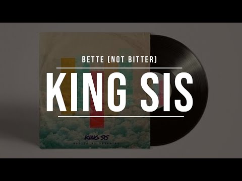 King Sis ft. Jontha Links - Better (Not Bitter) (Free Music Download)