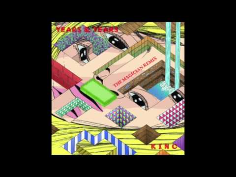 Years & Years "King" The Magician Remix