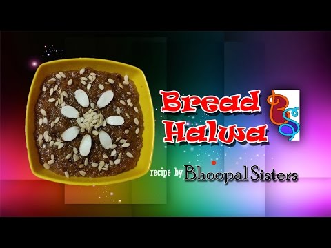 BREAD HALWA - You can cook tasty yummy Bread Halwa Easily Video