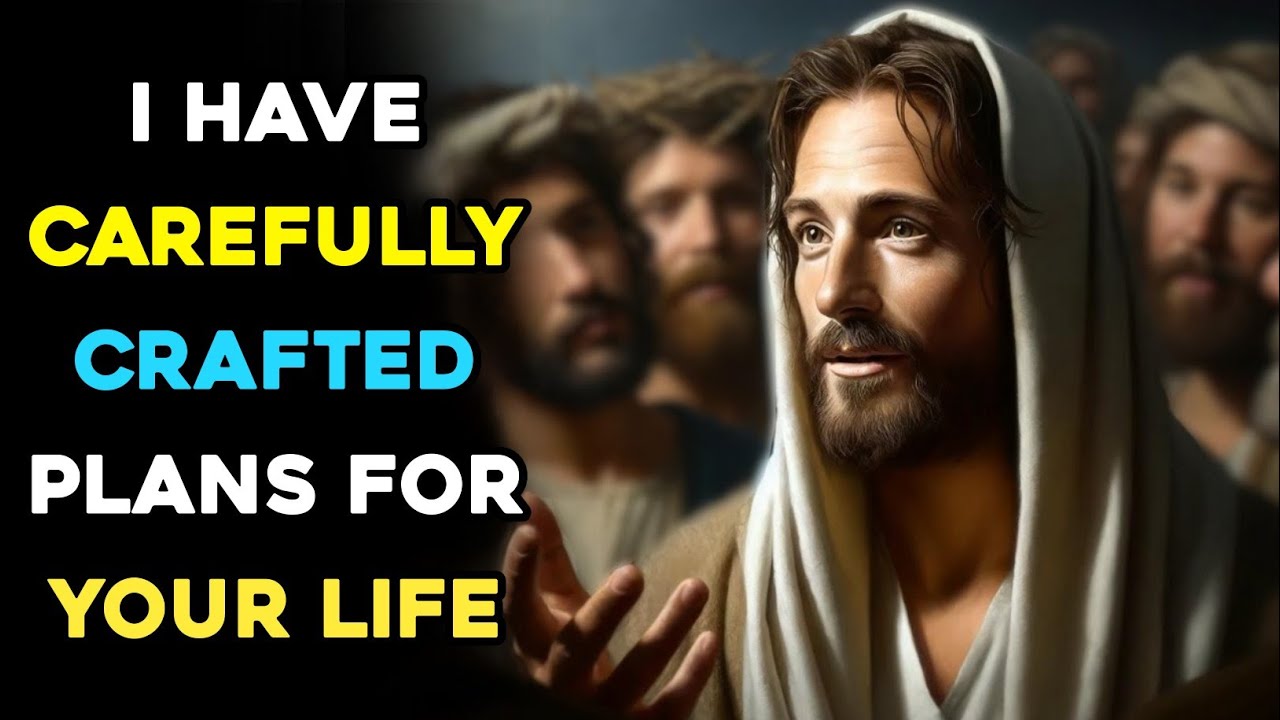 I Have Carefully Crafted Plans For Your Life | God Says | God Message Today | Gods Message Now