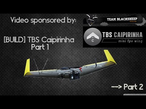 [BUILD] TBS Caipirinha FPV Wing PART I