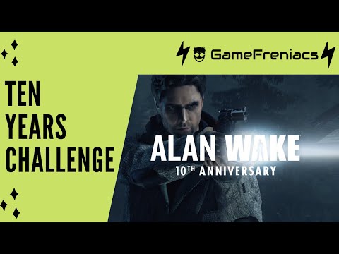 10 Years Challenge by GameFreniacs: ALAN WAKE