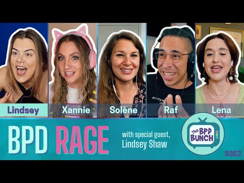 The BPD Bunch S3E2: BPD Rage