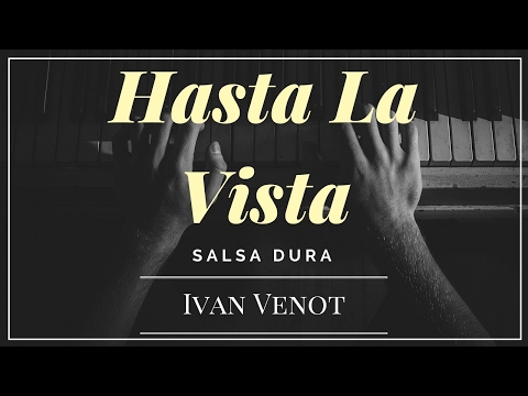 IVAN VENOT - HASTA LA VISTA (Salsa) (Video Lyrics)