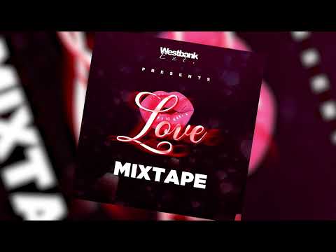 Westbank Love Mixtape (StarStruck x Jza King)