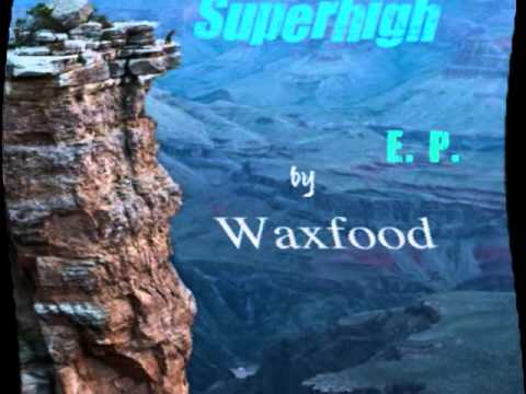 "Superhigh" - Waxfood