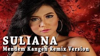 Download lagu Suliana - Mendem Kangen - Remix Version -  Musik Video mp3