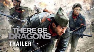 There Be Dragons - Trailer | Olga Kurylenko, Charlie Cox, Wes Bently War Epic