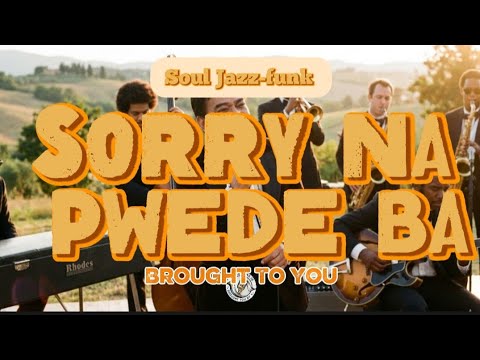 Sorry pwede ba (Motown Soul Jazz-Funk Cover) | Brought To You