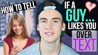 HOW TO TELL IF A GUY LIKES YOU OVER TEXT!
