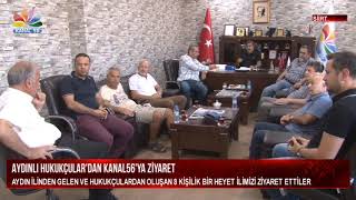 AYDINLI HUKUKÇULAR’DAN KANAL 56 TV’YE ZİYARET