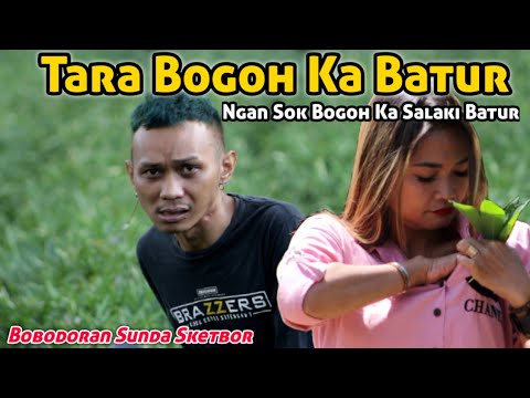 tara-bogoh-ka-batur-tapi-sok-ka-salaki-batur-bobodoran-sunda-sketbor-sketsa-bodor-episode-163