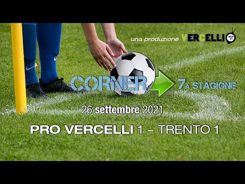 Corner, 7a stagione: Pro Vercelli - Trento 1-1