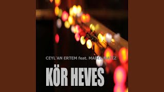Kör Heves (feat. Mabel Matiz)