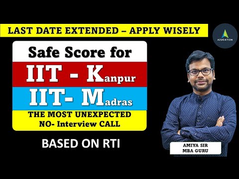 Analysis of Selection Criteria & CAT Safe Score for MBA DoMS IIT Madras & IIT Kanpur - Based on RTI