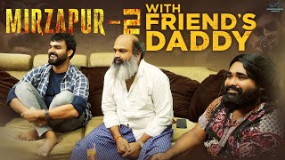 Mirzapur 2 with Friend's Daddy || Chandoo Sai || Babloo Mayaa || Infinitum Media
