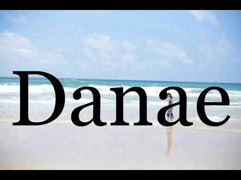 How To Pronounce Danae🌈🌈🌈🌈🌈🌈Pronunciation Of Danae