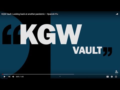KGW Vault: Looking back at another pandemic – Spanish Flu