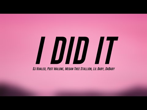 I DID IT - DJ Khaled, Post Malone, Megan Thee Stallion, Lil Baby, DaBaby [Lyrics Video] 🦭